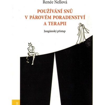 Používání snů v párovém poradenství a terapii. Jungiánský přís - Renée Nellová