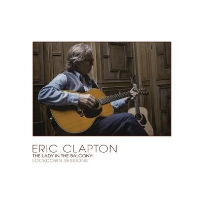 The Lady In The Balcony: Lockdown Sessions CD - Eric Clapton – Hledejceny.cz