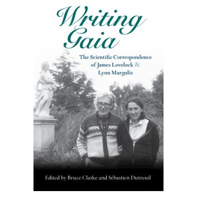 Writing Gaia: The Scientific Correspondence of James Lovelock and Lynn Margulis