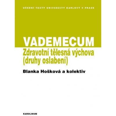 Vademecum. Zdravotní tělesná výchova - Druhy oslabení - Blanka Hošková – Hledejceny.cz