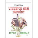 Vinnetou mezi beduíny. Supové Mexika 2 - Karel May - Naše vojsko – Hledejceny.cz