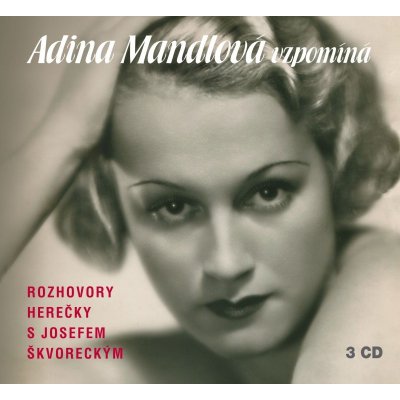 Adina Mandlová, Josef Škvorecký - Adina Mandlová vzpomíná - CD