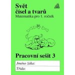 Hošpesová, Alena - Svět čísel a tvarů Pracovní sešit 3 – Hledejceny.cz