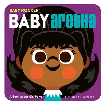 Baby Aretha: A Book about Girl Power PintachanBoard Books – Hledejceny.cz