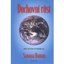 Sanaya Roman: Duchovní růst - být svým vyšším já