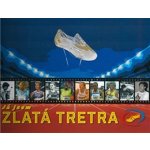 Já jsem zlatá tretra - Miroslav Vlček, Pavel Prostějovský – Hledejceny.cz