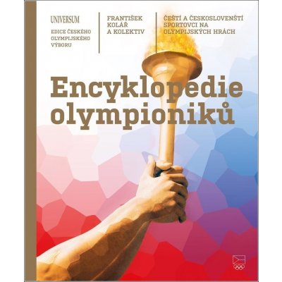 Encyklopedie olympioniků: Čeští a českoslovenští sportovci na olympijských hrách – Zboží Mobilmania