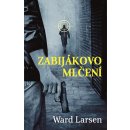 Zabij ákovo mlčení - Larsen Ward