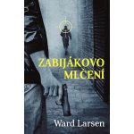 Zabij ákovo mlčení - Larsen Ward – Hledejceny.cz