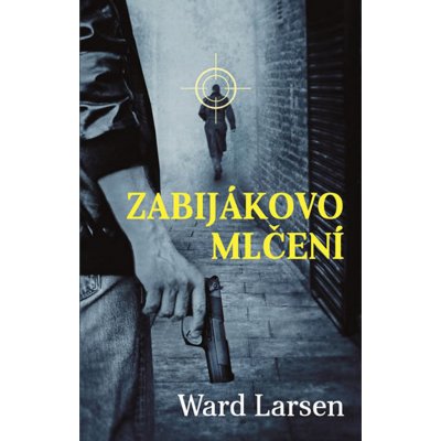 Zabij ákovo mlčení - Larsen Ward