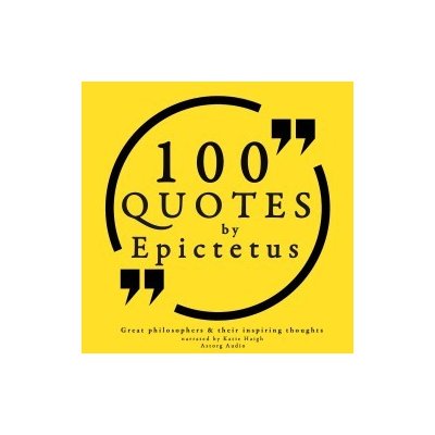 100 Quotes by Epictetus: Great Philosophers & Their Inspiring Thoughts (EN) – Hledejceny.cz