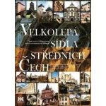 Velkolepá sídla středních Čech – Sleviste.cz
