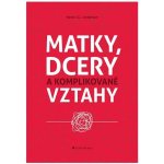 Matky, dcery a komplikované vztahy - Anderson C. L. Karen – Zboží Mobilmania