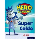 Hero Academy: Oxford Level 7, Turquoise Book Band: Super Coldo – Hledejceny.cz