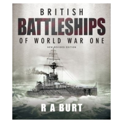 British Battleships of World War One R. Burt