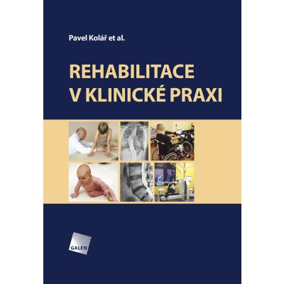 Rehabilitace v klinické praxi - Pavel Kolář – Zboží Mobilmania