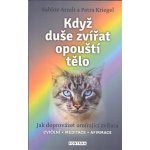 Když duše zvířat opouští tělo - Jak doprovázet umírající zvířata - Sabine Arndt – Hledejceny.cz