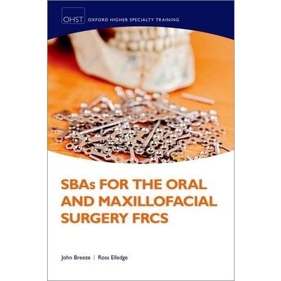 SBAs for the Oral and Maxilliofacial Surgery FRCS – Zbozi.Blesk.cz