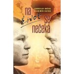 Na život se nečeká - Jaroslav Dušek – Hledejceny.cz