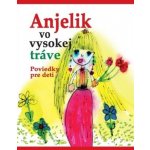 Anjelik vo vysokej tráve - kolektív autorov – Hledejceny.cz