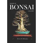 Tropical Bonsai Gallery – Zbozi.Blesk.cz