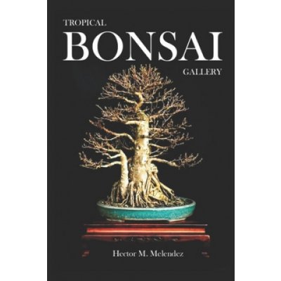 Tropical Bonsai Gallery – Zbozi.Blesk.cz