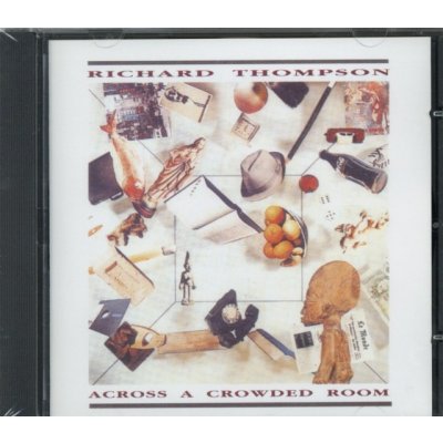 Thompson Richard - Across A Crowded Room CD – Hledejceny.cz