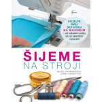 Šijeme na stroji - Lorna Knight – Hledejceny.cz