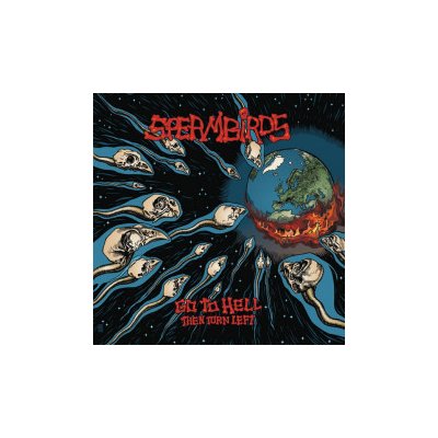 Spermbirds - Go To Hell Then Turn Left CD