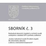 Sborník č. 3 Rozhodnutí okresních, krajských a vrchních soudů uveřejněná v datab – Hledejceny.cz