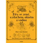 Hry se zemí, vzduchem, ohněm a vodou - Živly v lesní školce - Jane Woroll – Hledejceny.cz