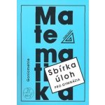 Matematika - Goniometrie - Sbírka úloh pro gymnázia - Oldřich Odvárko – Hledejceny.cz