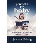 Příručka pro bohy - Jan van Helsing – Hledejceny.cz