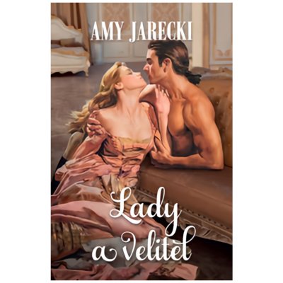 Lady a velitel - Amy Jarecki – Hledejceny.cz