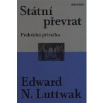 Státní převrat - Praktická příručka, 2. vydání - Edward N. Luttwak – Hledejceny.cz