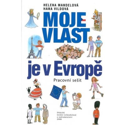 Moje vlast je v Evropě - pracovní sešit - Mandelová H., Vildová H. – Hledejceny.cz