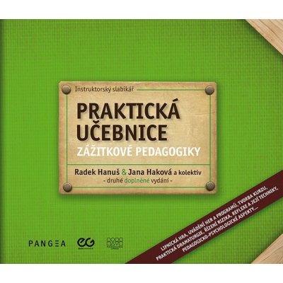 Praktická učebnice zážitkové pedagogiky - Hanuš Radek, Haková Jana, kolektiv – Zboží Mobilmania