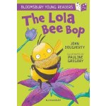 Lola Bee Bop: A Bloomsbury Young Reader – Zbozi.Blesk.cz