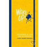 Wake Up! - Chris Barez-Brown – Hledejceny.cz