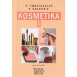 Kosmetika I - 2. vydání - Rozsívalová V. a kolektiv – Sleviste.cz