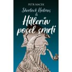 Sherlock Holmes – Hitlerův posel smrti - Petr Macek – Hledejceny.cz