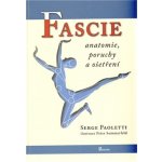Fascie -- anatomie, poruchy a ošetření - Serge Paoletti – Hledejceny.cz
