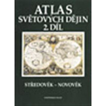 Atlas světových dějin 2.díl Středověk-novověk