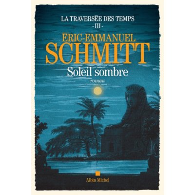 La Traversée des temps - tome 3 - Soleil sombre