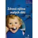 Zdravá výživa malých dětí -- Od narození do 6 let - Zdeňka Vašíčková, Olga Illková