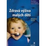 Zdravá výživa malých dětí -- Od narození do 6 let - Zdeňka Vašíčková, Olga Illková – Hledejceny.cz