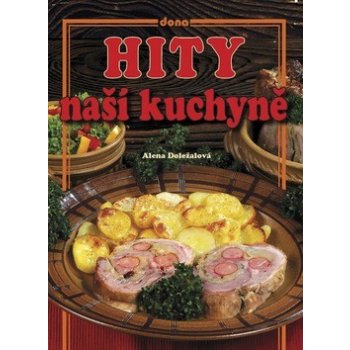 Hity naší kuchyně - Doležalová Alena