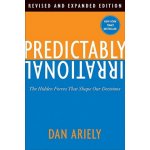 Predictably Irrational: The Hidden Forces That Shape Our Decisions Ariely DanPevná vazba – Zbozi.Blesk.cz