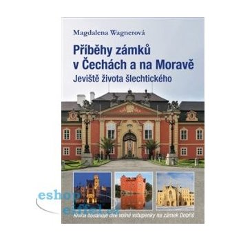 Příběhy zámků v Čechách a na Moravě I - Jeviště života šlechtického