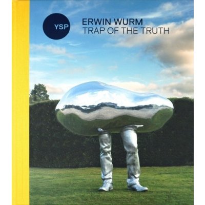 Erwin Wurm: Trap of the Truth